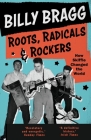 Roots, Radicals and Rockers: How Skiffle Changed the World By Billy Bragg Cover Image