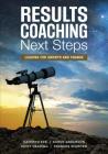 Results Coaching Next Steps: Leading for Growth and Change By Kathryn M. Kee, Karen A. Anderson, Vicky S. Dearing Cover Image