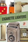 The Handbook of Vintage Cigarette Lighters By Stuart Schneider, Ira Pilossof Cover Image