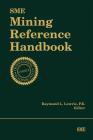 SME Mining Reference Handbook By Raymond L. Lowrie (Editor) Cover Image