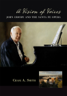 A Vision of Voices: John Crosby and the Santa Fe Opera By Craig A. Smith Cover Image