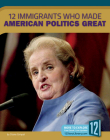 12 Immigrants Who Made American Politics Great By Diane Gimpel Cover Image