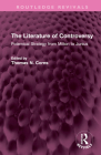 The Literature of Controversy: Polemical Strategy from Milton to Junius (Routledge Revivals) By Thomas N. Corns (Editor) Cover Image