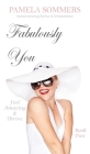 Fabulously You: Feel Amazing and Thrive By Pamela Sommers Cover Image