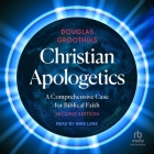Christian Apologetics: A Comprehensive Case for Biblical Faith, 2nd Edition By Douglas Groothuis, Mike Lenz (Read by) Cover Image
