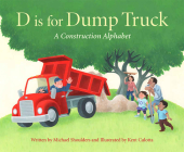 D Is for Dump Truck: A Construction Alphabet (Sleeping Bear Alphabet Books) By Michael Shoulders Cover Image