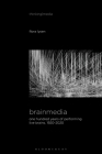 Brainmedia: One Hundred Years of Performing Live Brains, 1920-2020 (Thinking Media) By Flora Lysen Cover Image