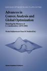 Advances in Convex Analysis and Global Optimization: Honoring the Memory of C. Caratheodory (1873-1950) (Nonconvex Optimization and Its Applications #54) Cover Image