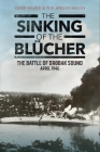 The Sinking of the Blücher: The Battle of Drobak Sound, April 1940 By Geirr H. Haarr, Tor Jorgen Melien Cover Image