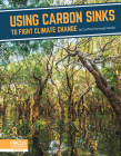 Using Carbon Sinks to Fight Climate Change By Cynthia Kennedy Cover Image
