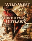 Adult Coloring Books for Men Wild West Cowboys & Outlaws: Life Escapes Coloring Books 48 grayscale coloring pages of old west scenes, cowboys and famo By Timothy Parks Cover Image