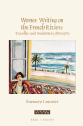 Women Writing on the French Riviera: Travellers and Trendsetters, 1870-1970 (Faux Titre #442) By Rosemary Lancaster Cover Image