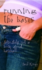 Running the Bases: Definitely Not a Book About Baseball By Paul Kropp Cover Image