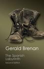 The Spanish Labyrinth: An Account of the Social and Political Background of the Spanish Civil War (Canto Classics) By Gerald Brenan Cover Image