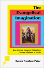 The Evangelical Imagination: How Stories, Images, and Metaphors Created a Culture in Crisis By Karen Swallow Prior Cover Image