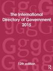 The International Directory of Government 2015 By Europa Publications (Editor) Cover Image