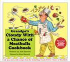 Grandpa's Cloudy With a Chance of Meatballs Cookbook By Judi Barrett, Ron Barrett (Illustrator) Cover Image
