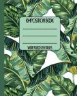 Wide Ruled Composition Book: Lush Tropical Green Leaves Themed Cover Gives This Notebook a Cool and Fresh Look for Work, School, and Home. Cover Image