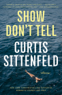 Show Don't Tell: Stories By Curtis Sittenfeld Cover Image
