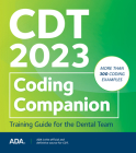 Cdt 2023 Coding Companion: Training Guide for the Dental Team By American Dental Association Cover Image