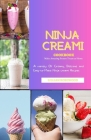 The Ninja Creami Cookbook: A variety of Creamy, Delicious, and Easy-to-Make Ninja Creami Recipes By Lillian Rosewood Cover Image