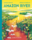 Amazon River By Sangma Francis, Rômolo D'Hipólito (Illustrator) Cover Image