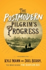 The Postmodern Pilgrim's Progress: An Allegorical Tale By Kyle Mann, Joel Berry Cover Image