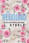The Rebound: A Second Chance Fake Relationship Romance By L. Steele Cover Image