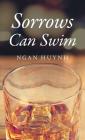 Sorrows Can Swim By Ngan Huynh Cover Image