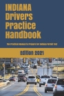 INDIANA Drivers Practice Handbook: The Manual to prepare for Indiana Permit Test - More than 300 Questions and Answers By Learner Editions Cover Image