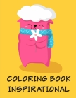 Coloring Book Inspirational: A Coloring Pages with Funny and Adorable Animals Cartoon for Kids, Children, Boys, Girls By J. K. Mimo Cover Image