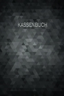 Kassenbuch: Einnahmen - Ausgaben Buchführung für Kleingewerbe, Selbstständige und Vereine - ca A5 - schwarzes Polygon Design By Schone Kassenbucher Cover Image