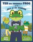 Ted the Friendly Frog and the Tale of the Diamond By Scott McCall, Autumn Brook (Illustrator) Cover Image