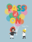 Pass It On By Sophy Henn, Sophy Henn (Illustrator) Cover Image