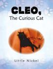 Cleo, the Curious Cat By Little Nickel Cover Image