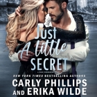 Just a Little Secret By Carly Phillips, Erika Wilde, John Lane (Read by) Cover Image