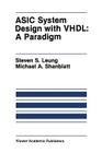 ASIC System Design with Vhdl: A Paradigm By Steven S. Leung, Michael A. Shanblatt Cover Image