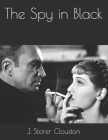 The Spy in Black By J. Storer Clouston Cover Image