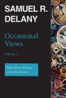 Occasional Views Volume 1: More about Writing and Other Essays By Samuel R. Delany Cover Image