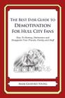 The Best Ever Guide to Demotivation for Hull City Fans: How To Dismay, Dishearten and Disappoint Your Friends, Family and Staff By Dick DeBartolo (Introduction by), Mark Geoffrey Young Cover Image