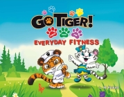 Go Tiger! Everyday Fitness: Everyday Fitness (Book 2, Book 3 #1) Cover Image