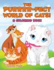 The Purrrr-fect World of Cats! (A Coloring Book) By Jupiter Kids Cover Image