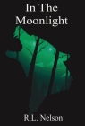 In The Moonlight By R. L. Nelson Cover Image