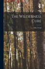 The Wilderness Cure Cover Image