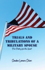 Trials and Tribulations of a Military Spouse: Plus Poetry from the Heart By Sandra Lamere Solari Cover Image