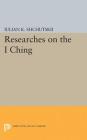 Researches on the I Ching By Iulian Konstantinovich Shchutskii, William L. MacDonald (Translator) Cover Image