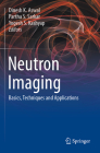 Neutron Imaging: Basics, Techniques and Applications Cover Image