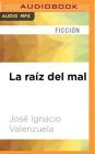 La Raíz del Mal (Trilogia del Malamor #2) Cover Image