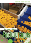 Be Smart about Factory Foods By Rachael Morlock Cover Image