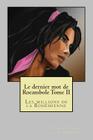 Le dernier mot de Rocambole Tome II: Les millions de la Bohemienne By Pierre Alexis Ponson Du Terrail Cover Image